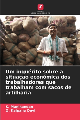 Um inquérito sobre a situação económica dos trabalhadores que trabalham com sacos de artilharia (Portuguese Edition)