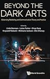 Beyond The Dark Arts: Advancing Marketing And Communication Theory And Practice