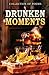 Drunken Moments