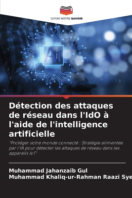 Détection des attaques de réseau dans l'IdO à l'aide de l'intelligence artificielle (French Edition)