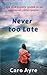 Never too Late: Love and lo...