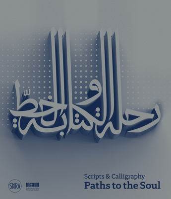 Scripts and Calligraphy: Path to the Soul (Hardcover)