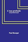 L'eau profonde; L...