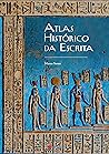 Atlas Histórico da Escrita by Marco Neves