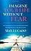 Imagine Your Life Without Fear