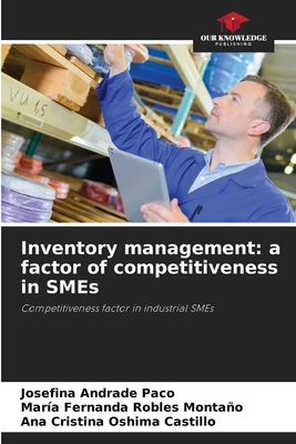 Inventory management: a factor of competitiveness in SMEs: Competitiveness factor in industrial SMEs