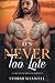 Its Never Too Late