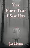 The First Time I Saw Her: Book One of the Gossamer and Pitch Trilogy
