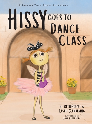 Hissy Goes To Dance Class (A Sweeter Than Honey Adventure)