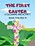 The First Easter. A Colouring and Activity Book for Kids 9 an... by Alex Minter