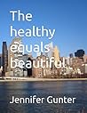 The healthy equals beautiful