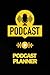 Podcast Planner: Podcast Pl...