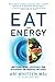 Eat for Energy by Ari Whitten