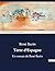 Terre d'Espagne: Un roman de René Bazin (French Edition)