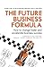 The Future Business Formula: How to change faster and accelerate business success