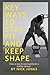 KEY WAYS TO STAY FIT AND KEEP SHAPE by Nick Jonas