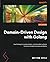 Domain-Driven Design with Golang: Use Golang to create simple, maintainable systems to solve complex business problems