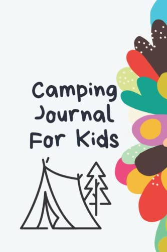 Camping Journal For Kids: Fun Road Trip Campground Notebook, Camper RV Trips Diary, Family Vacation Memories for Children (Paperback)