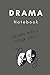 Drama Notebook by Timothy Mathews