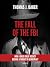 The Fall of the FBI: How a Once Great Agency Became a Threat to Democracy