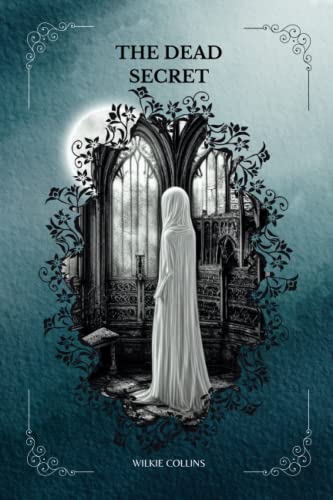 The Dead Secret By Wilkie Collins: