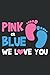 Pink or Blue We Love You Ge...