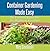 Container Gardening Made Easy: The Essential Guide To Begin Your Urban Garden