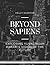 Beyond Sapiens by Kelly Quinton