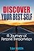 DISCOVER YOUR BEST SELF : A...