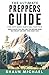 The Ultimate Preppers Guide for Off-Grid Survival: Simple Hacks That Will Help You Become More Self-Reliant and Keep Your Family Safe