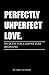 Perfectly Unperfect Love: M...