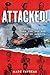 Attacked!: Pearl Harbor and the Day War Came to America