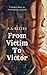 From Victim To Victor: A Po...