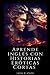 Aprende Inglés con Historias Eróticas Cortas by Laura W. Atkins