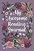 My Awesome Reading Journal:...