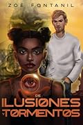 De ilusiones y tormentos