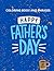 Happy Father's Day: Coloring Book and pharases: Color Your Love for Dad