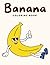 Banana Coloring Book: Banan...