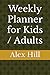 Weekly Planner for Kids / A...