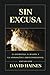 Sin Excusa: La Escritura, la razón y la Apologetica Presuposicional