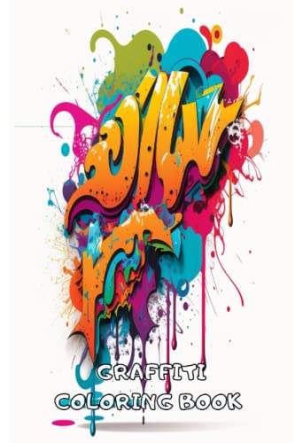 GRAFFITI COLORING BOOK: Graffiti coloring book, graffiti art,coloring book (BOOK FOR COLORING) (Spanish Edition)