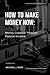 HOW TO MAKE MONEY NOW:: Mon...