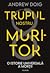 Trupul nostru muritor. O istorie universală a morții