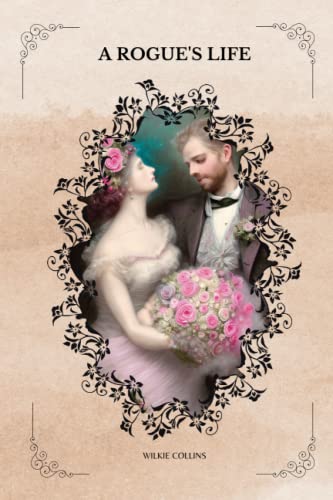 A Rogue's Life By Wilkie Collins
