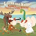 Lucas and Nellie: Moose's Thanksgiving Rescue
