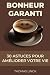 Bonheur Garanti: 30 astuces...