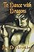 To Dance With Dragons