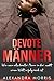 Devote Männer: Wie man als devoter Mann in der modernen Welt erfolgreich ist (Glückliche Femdom-Beziehungen) (German Edition)