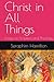 Christ in All Things by Seraphim Hamilton
