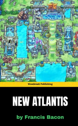 New Atlantis: Exploring the Utopian Island of Science, Spirituality, and Human Potential